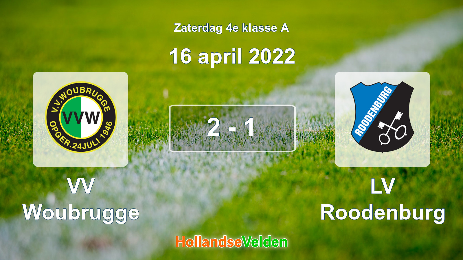 Gespeelde wedstrijd: VV Woubrugge - LV Roodenburg 2 - 1 (16 april 2022)