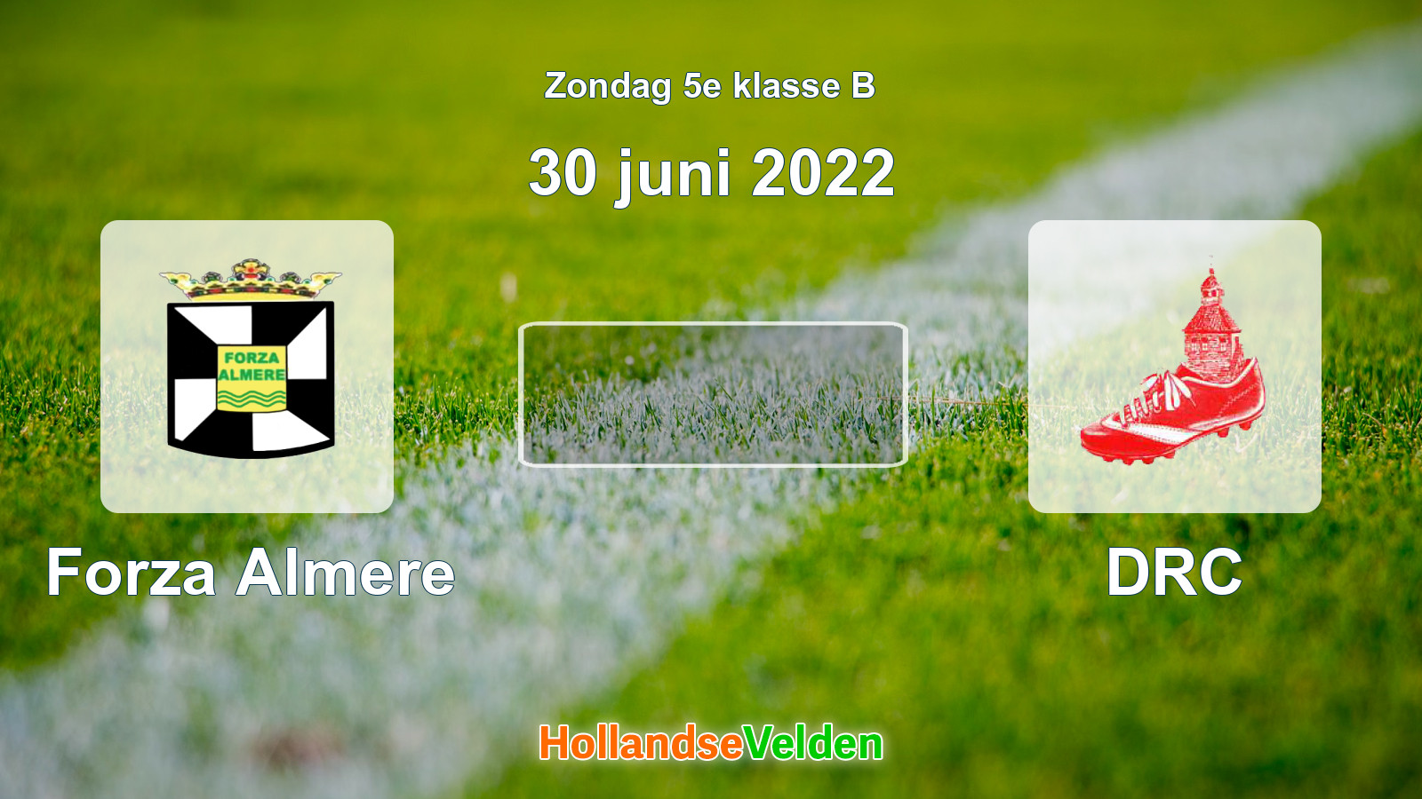 Geplande wedstrijd: Forza Almere - DRC (30 juni 2022)