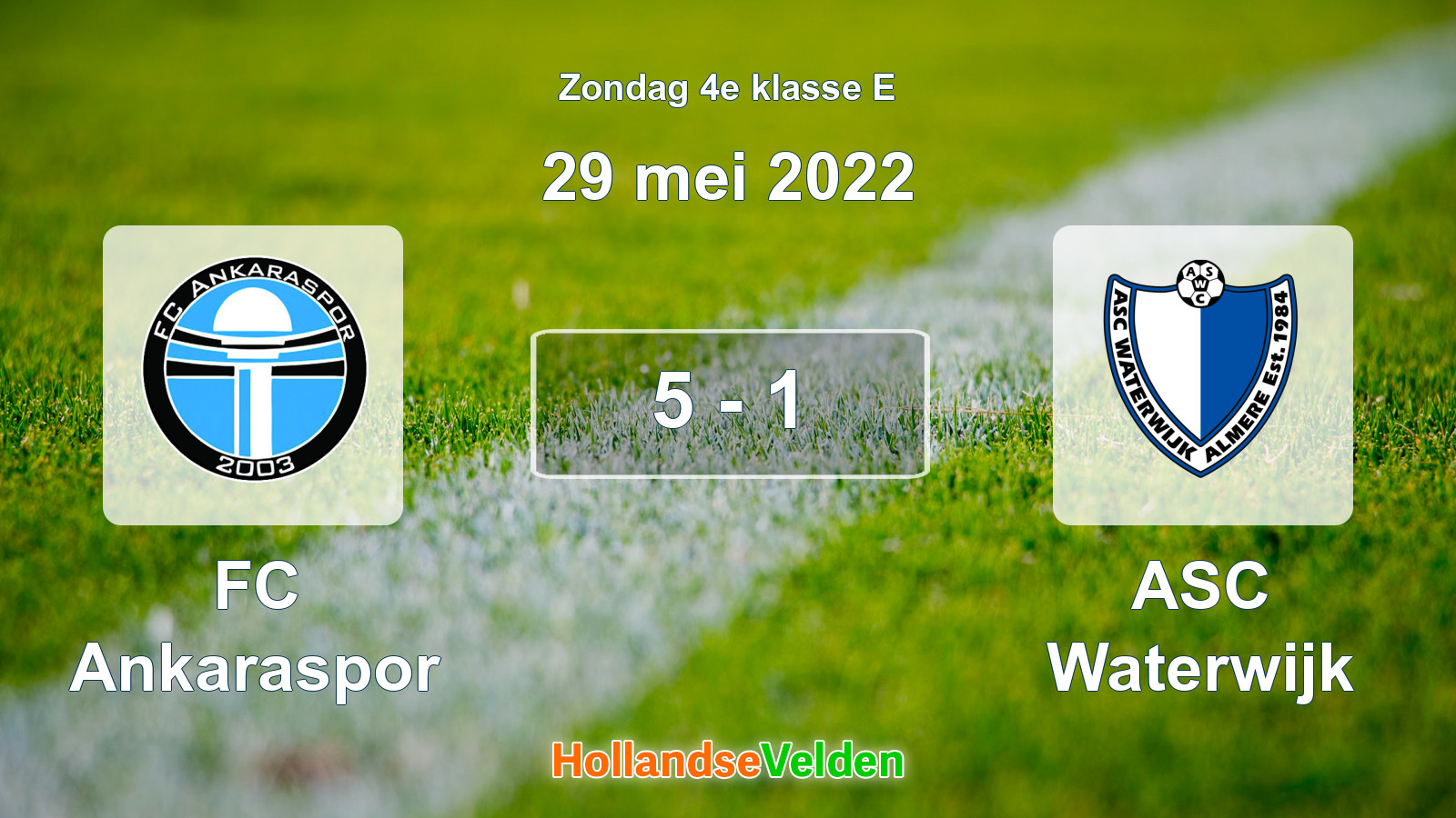 Gespeelde wedstrijd: FC Ankaraspor - ASC Waterwijk 5 - 1 (29 mei 2022)