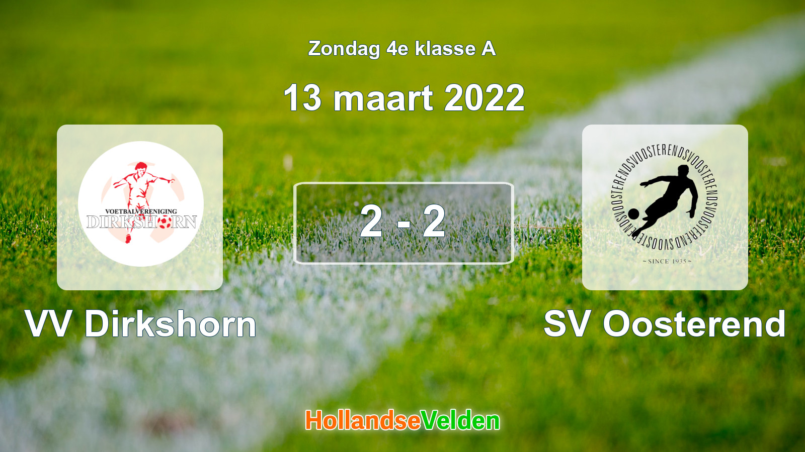 Gespeelde wedstrijd: VV Dirkshorn - SV Oosterend 2 - 2 (13 maart 2022)