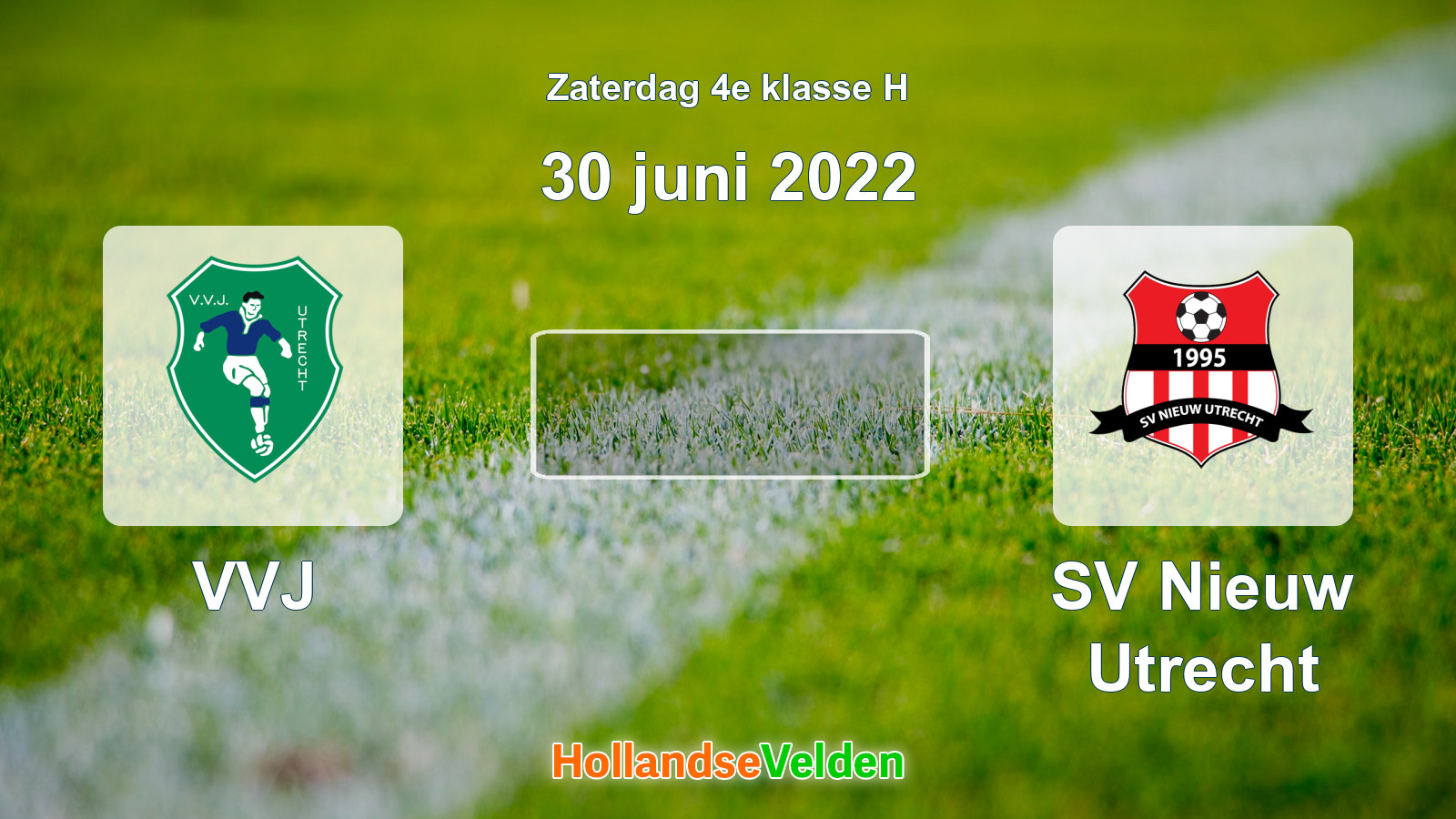 Geplande wedstrijd: VVJ - SV Nieuw Utrecht (30 juni 2022)