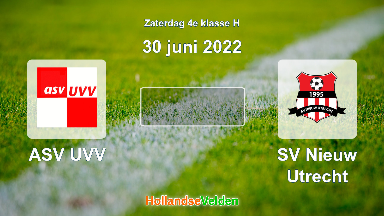 Geplande wedstrijd: ASV UVV - SV Nieuw Utrecht (30 juni 2022)