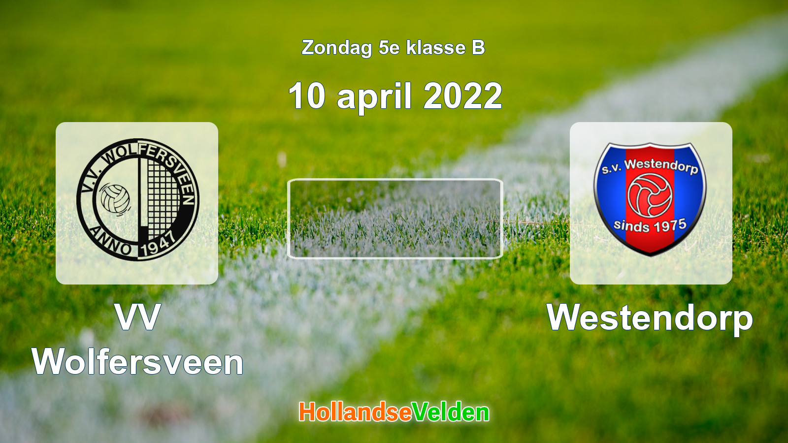 Geplande wedstrijd: VV Wolfersveen - Westendorp (10 april 2022)