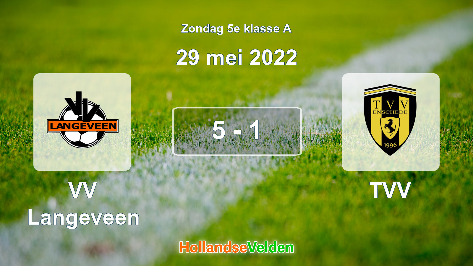 Gespeelde wedstrijd: VV Langeveen - TVV 5 - 1 (29 mei 2022)