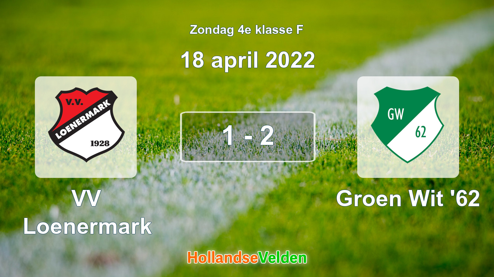 Gespeelde wedstrijd: VV Loenermark - Groen Wit '62 1 - 2 (18 april 2022)