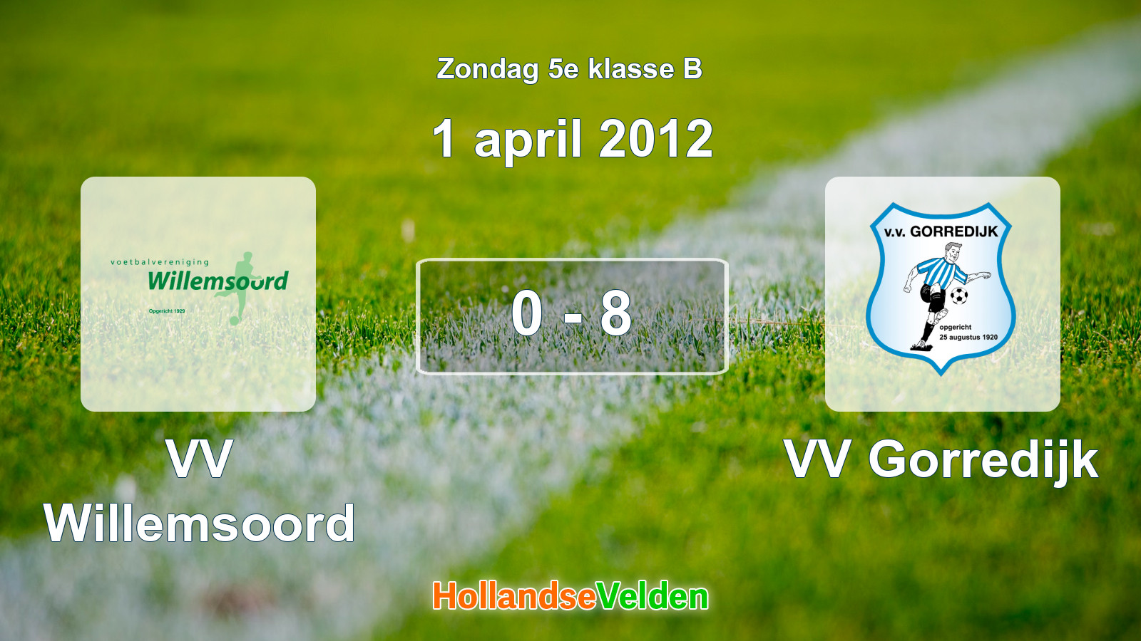 Gespeelde wedstrijd: VV Willemsoord - VV Gorredijk 0 - 8 (1 april 2012)