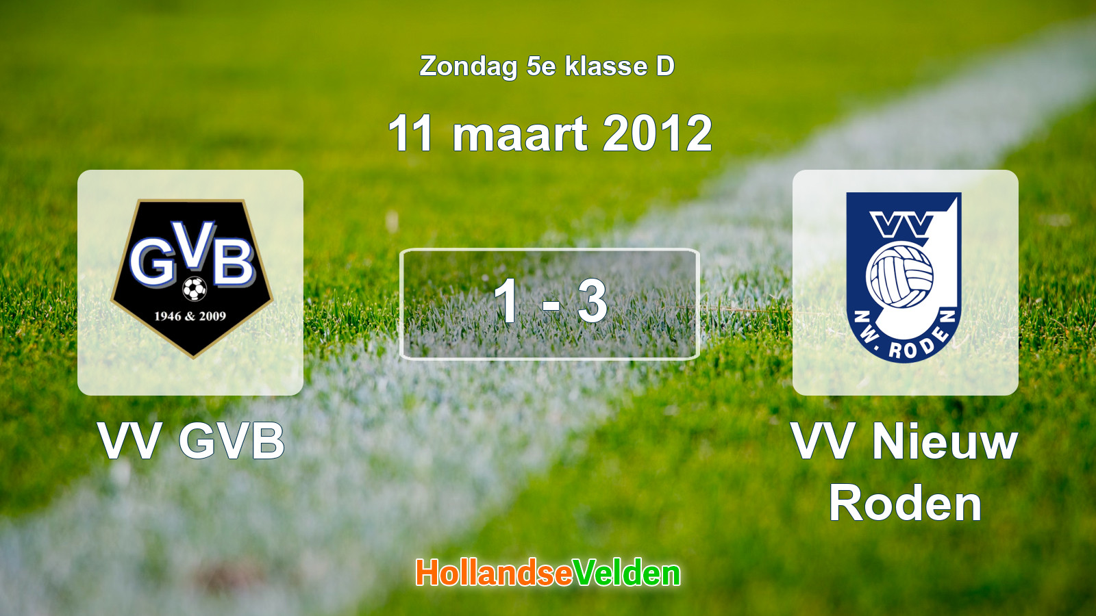 Gespeelde wedstrijd: VV GVB - VV Nieuw Roden 1 - 3 (11 maart 2012)