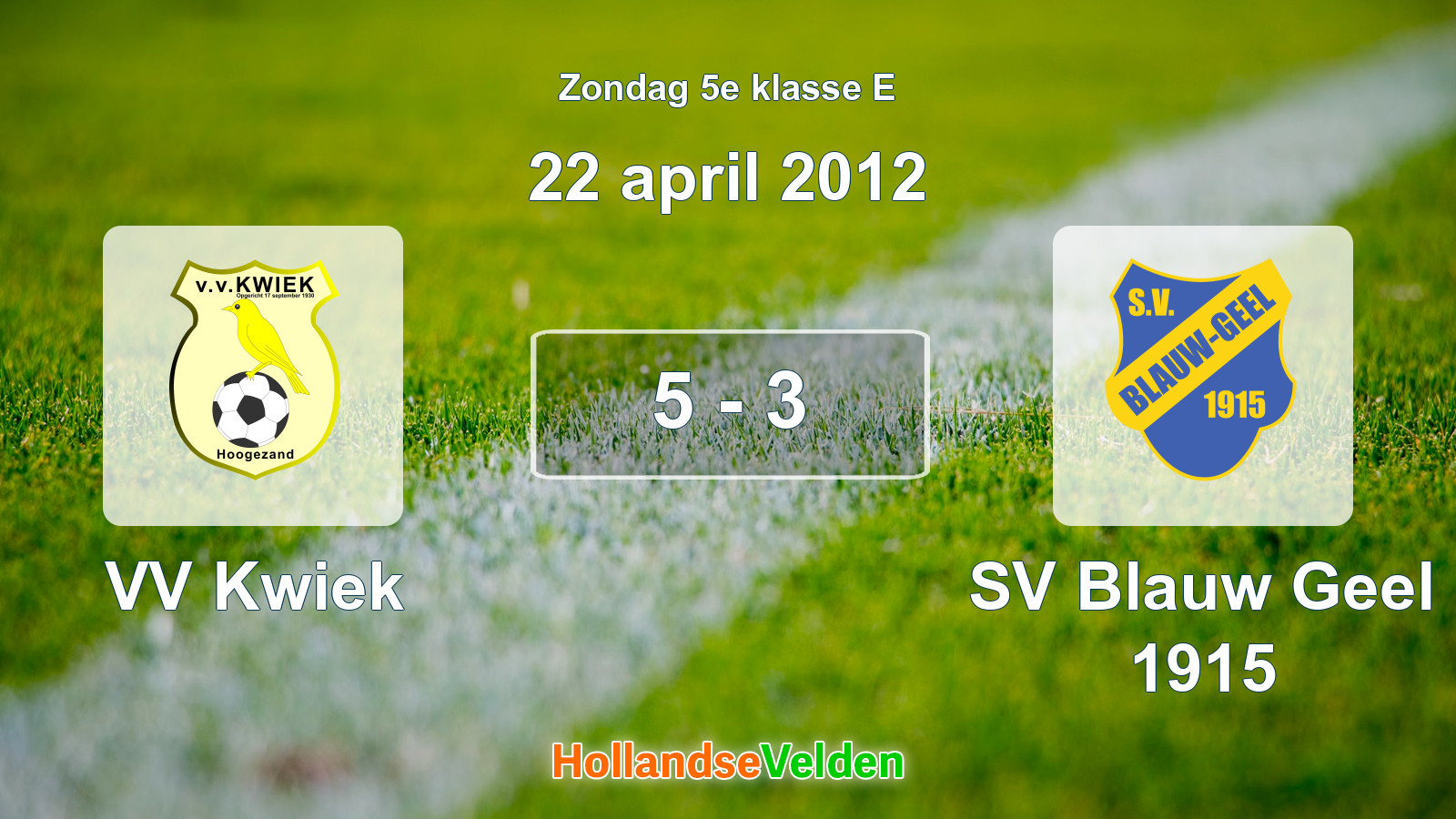 Gespeelde wedstrijd: VV Kwiek - SV Blauw Geel 1915 5 - 3 (22 april 2012)