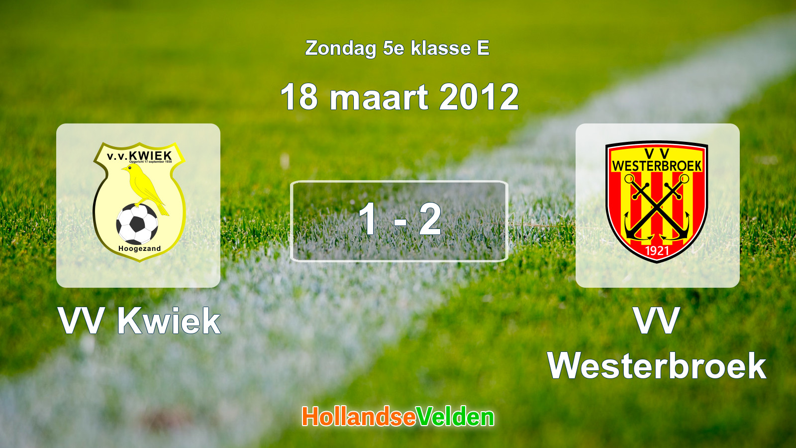 Gespeelde wedstrijd: VV Kwiek - VV Westerbroek 1 - 2 (18 maart 2012)