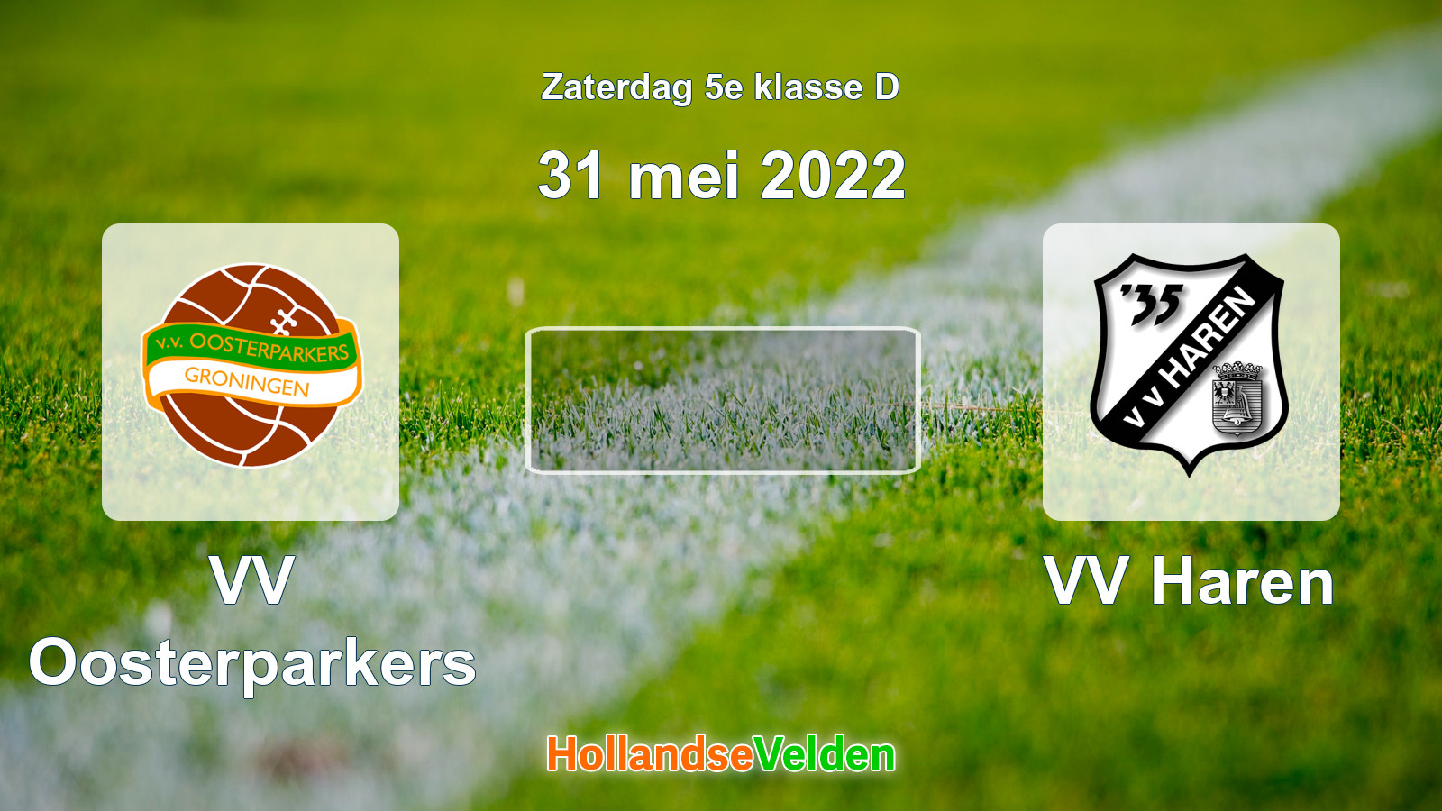 Geplande wedstrijd: VV Oosterparkers - VV Haren (31 mei 2022)