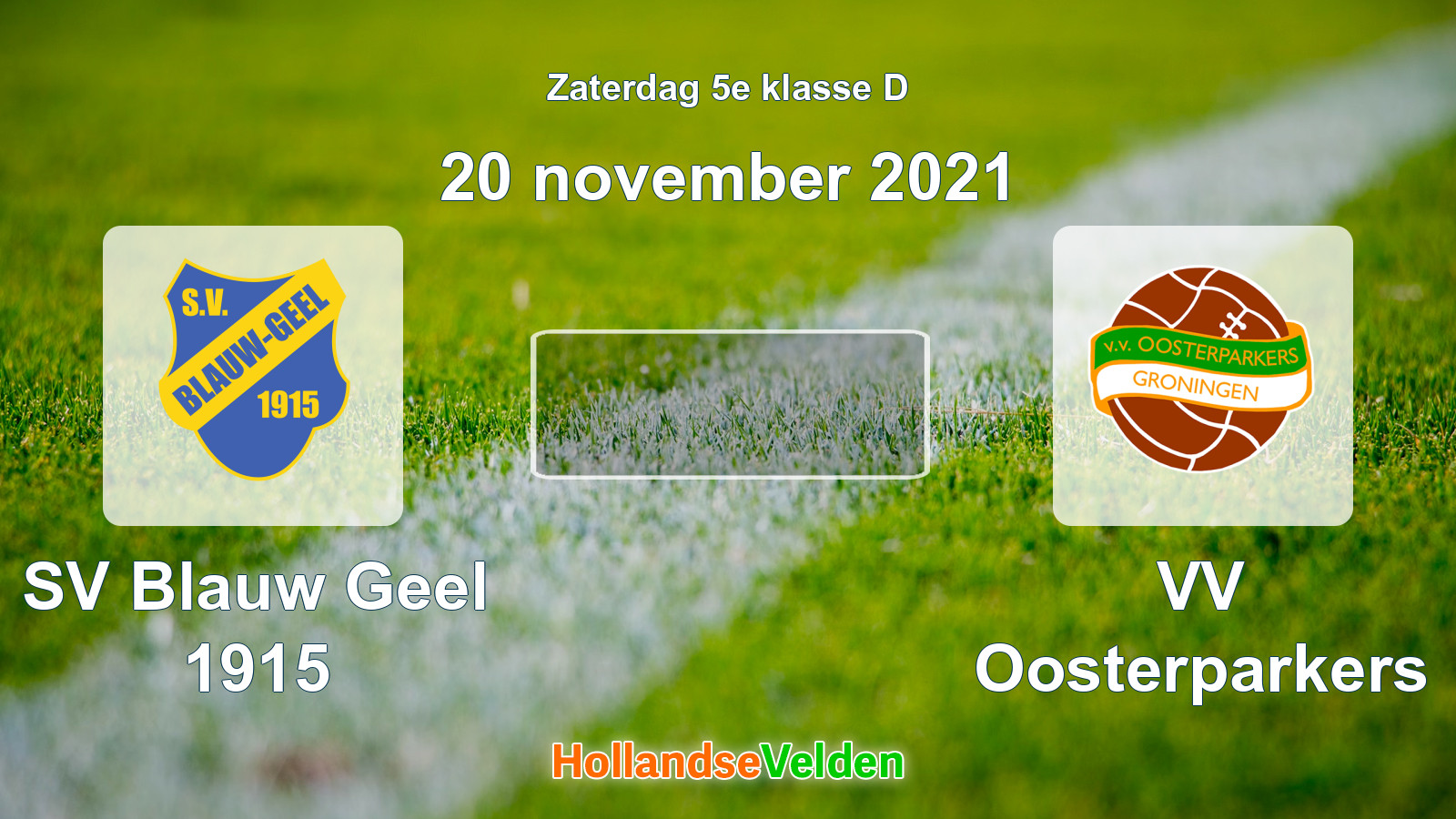 Geplande wedstrijd: SV Blauw Geel 1915 - VV Oosterparkers (20 november 2021)