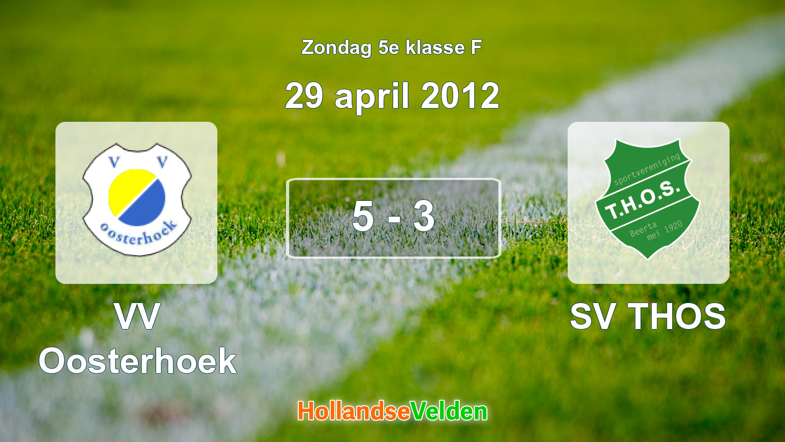 Gespeelde wedstrijd: VV Oosterhoek - SV THOS 5 - 3 (29 april 2012)