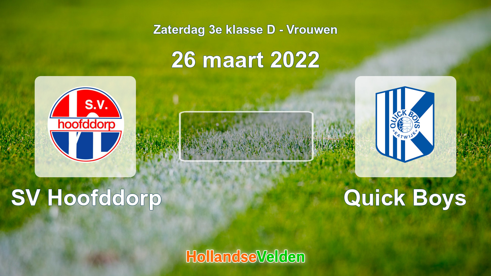 Geplande wedstrijd: SV Hoofddorp - Quick Boys (26 maart 2022)