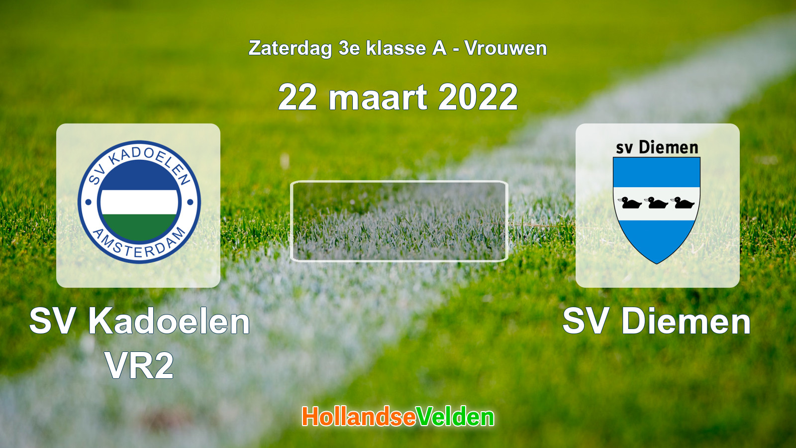 Geplande wedstrijd: SV Kadoelen VR2 - SV Diemen (22 maart 2022)