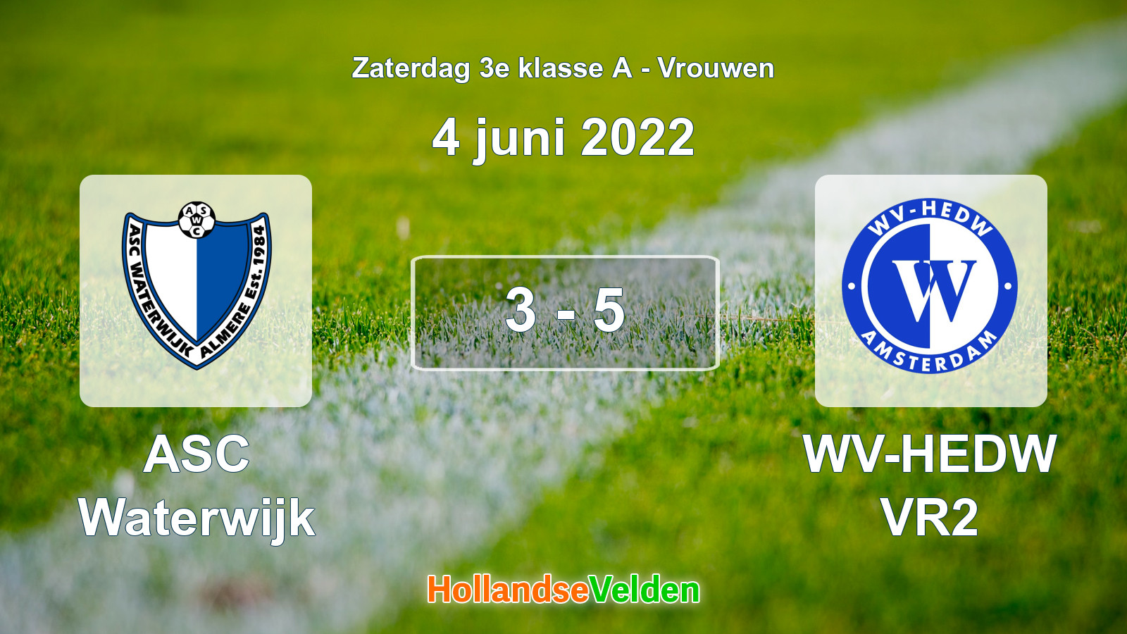 Gespeelde wedstrijd: ASC Waterwijk - WV-HEDW VR2 3 - 5 (4 juni 2022)