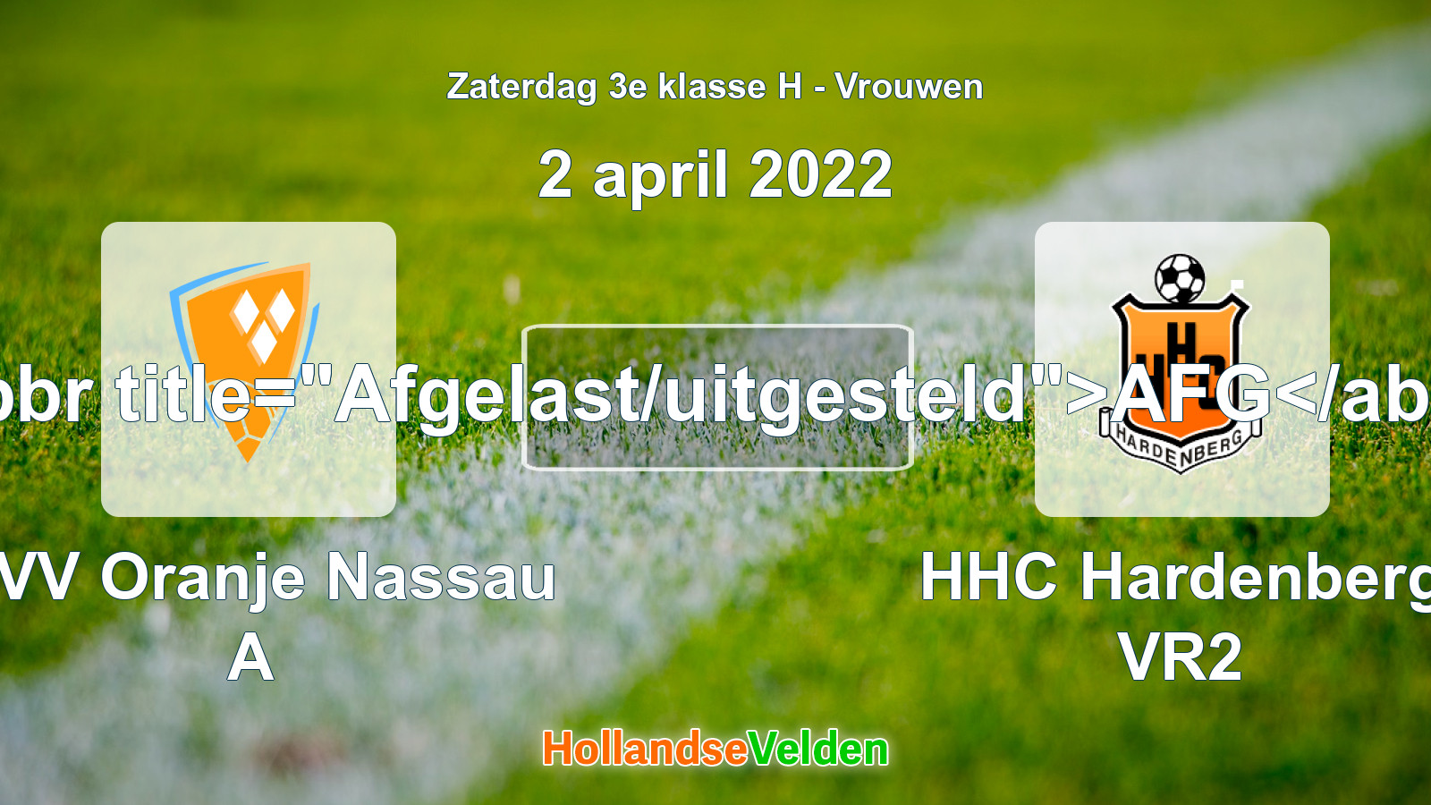 Geplande wedstrijd: CVV Oranje Nassau A - HHC Hardenberg VR2 (2 april 2022)