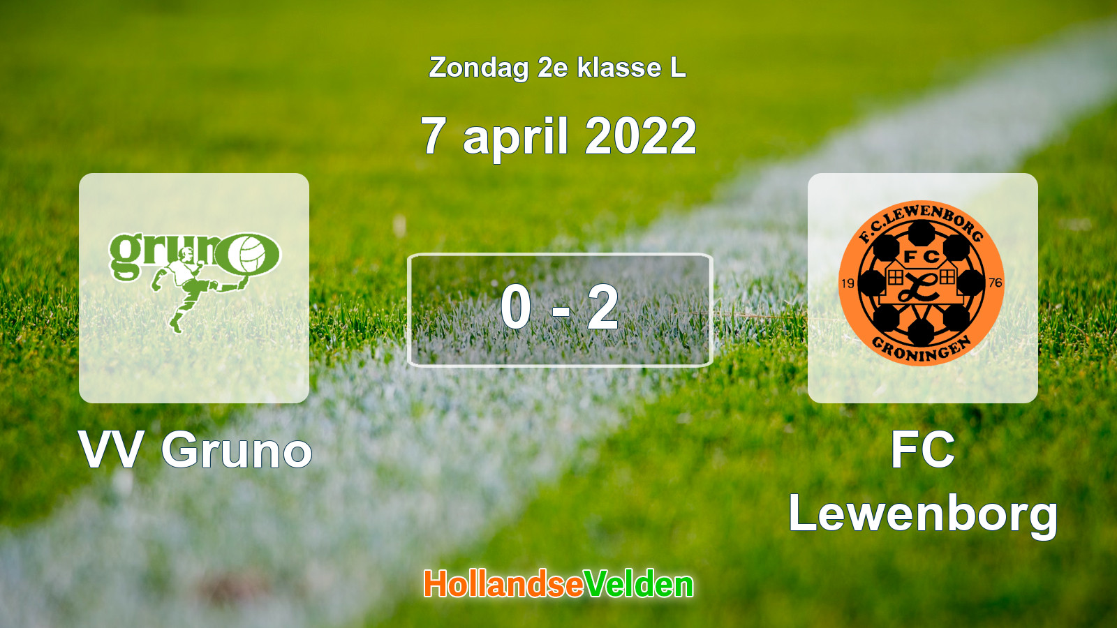 Gespeelde wedstrijd: VV Gruno - FC Lewenborg 0 - 2 (7 april 2022)