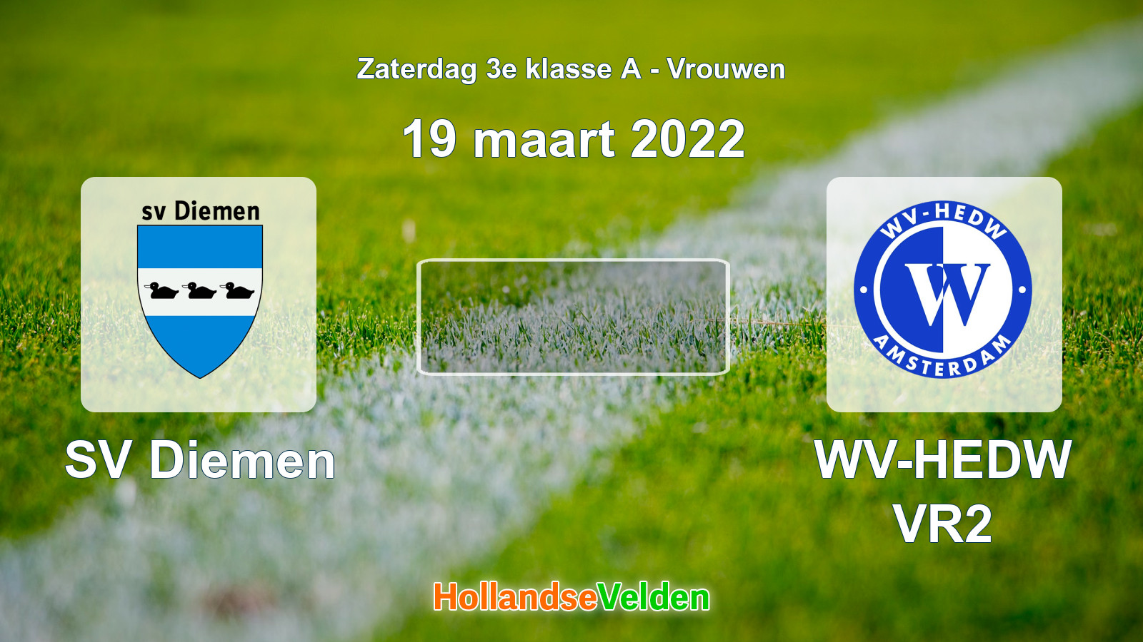 Geplande wedstrijd: SV Diemen - WV-HEDW VR2 (19 maart 2022)