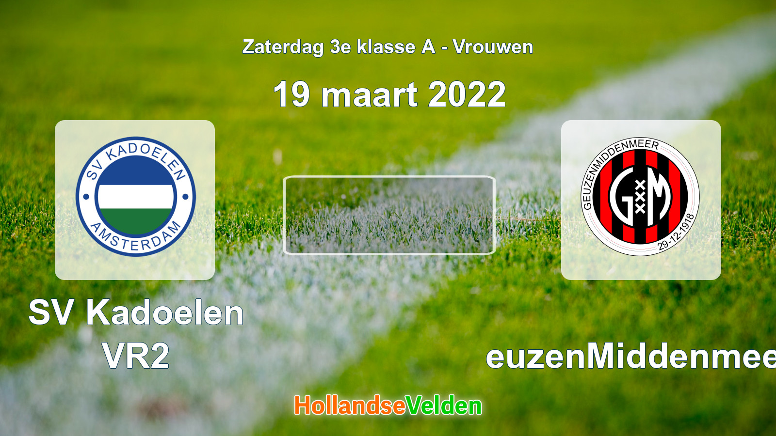 Geplande wedstrijd: SV Kadoelen VR2 - GeuzenMiddenmeer (19 maart 2022)