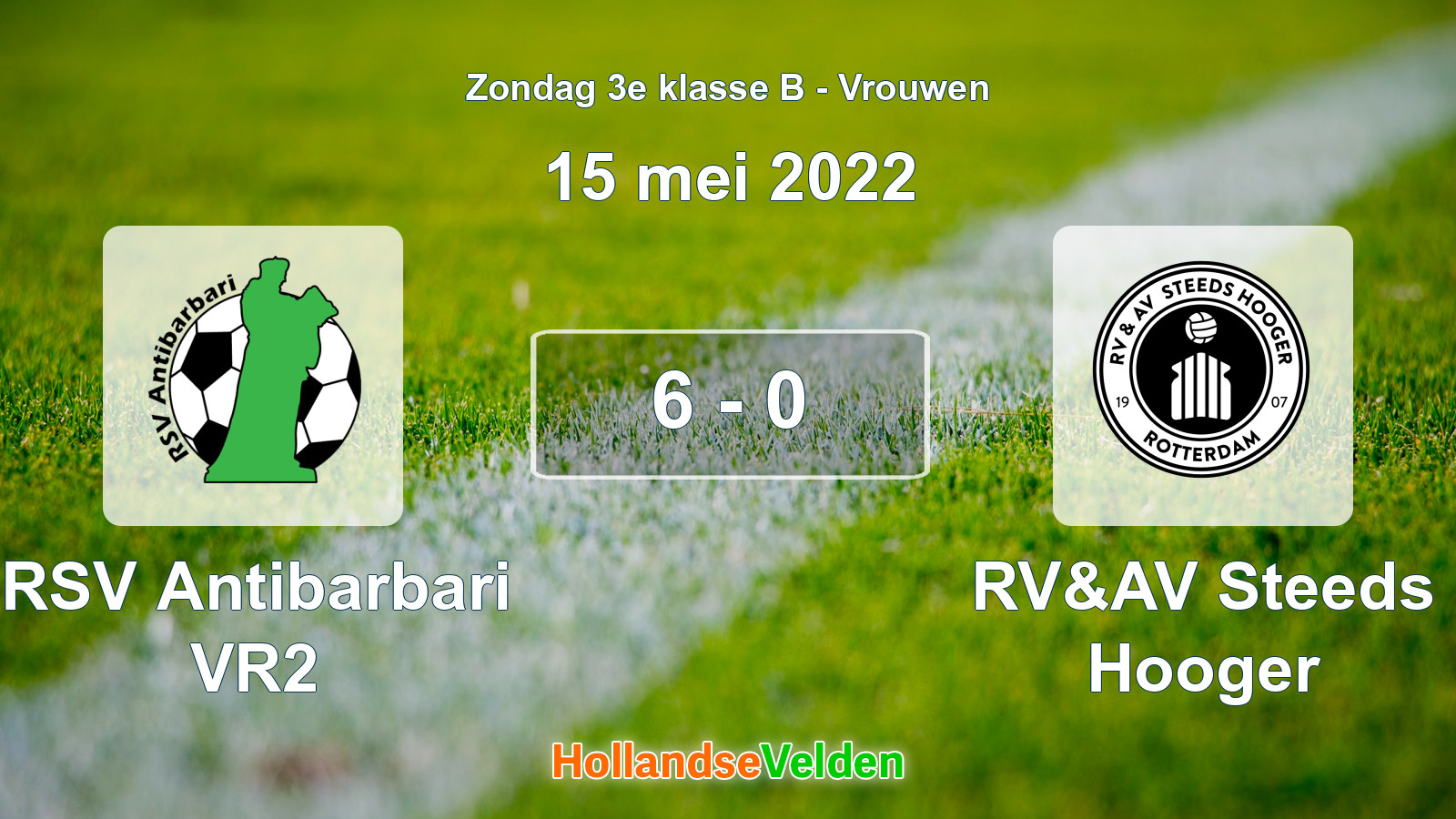Gespeelde wedstrijd: RSV Antibarbari VR2 - RV&AV Steeds Hooger 6 - 0 (15 mei 2022)