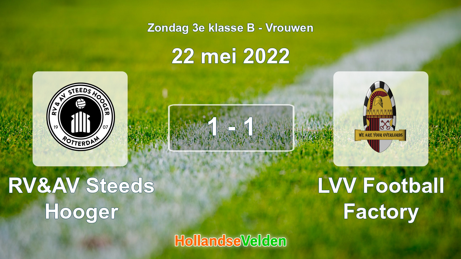 Gespeelde wedstrijd: RV&AV Steeds Hooger - LVV Football Factory 1 - 1 (22 mei 2022)