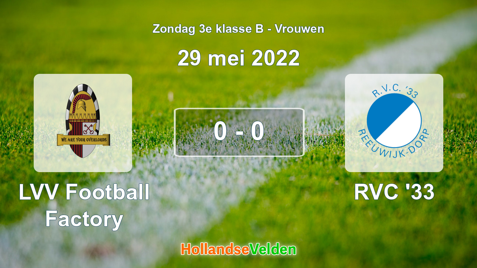 Gespeelde wedstrijd: LVV Football Factory - RVC '33 0 - 0 (29 mei 2022)
