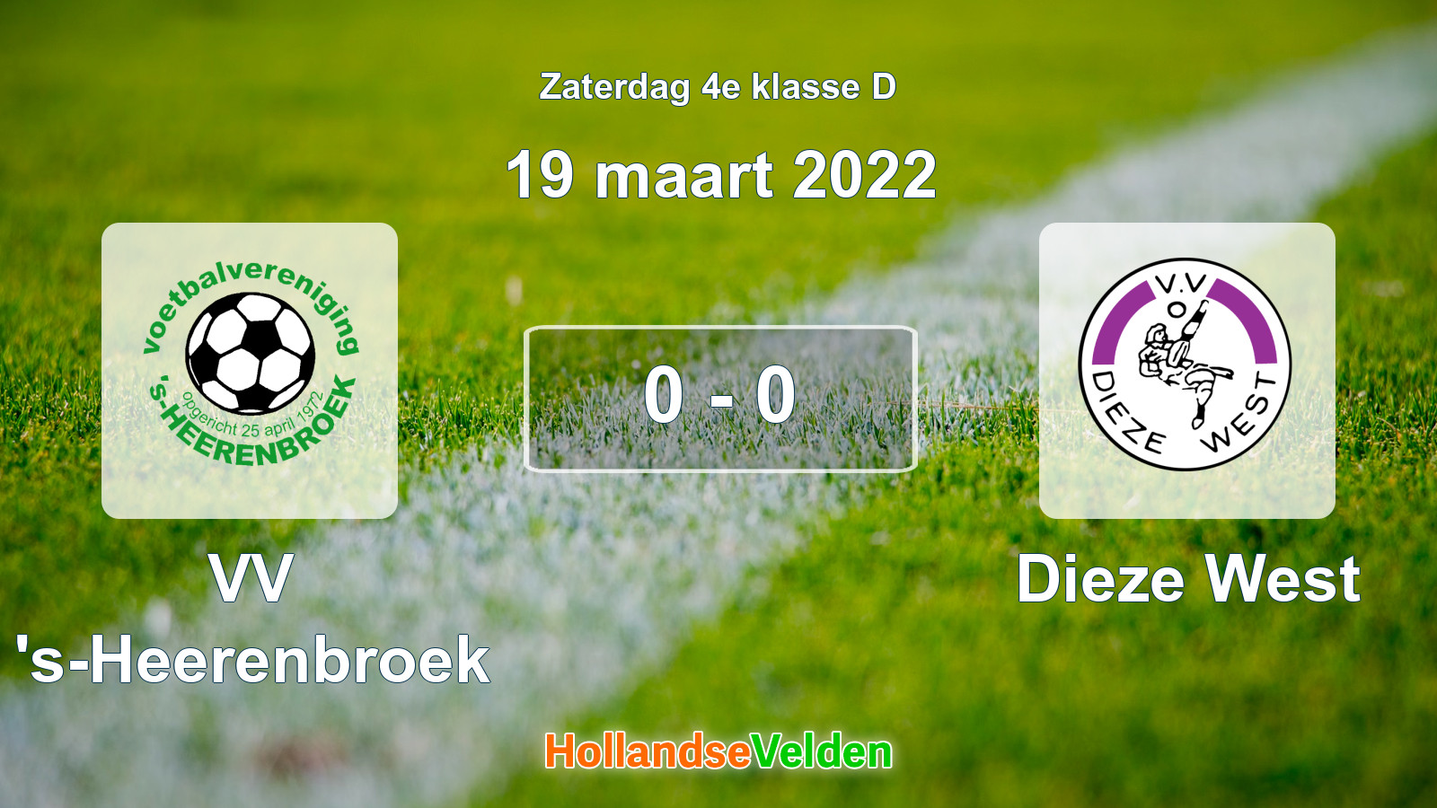 Gespeelde wedstrijd: VV 's-Heerenbroek - Dieze West 0 - 0 (19 maart 2022)