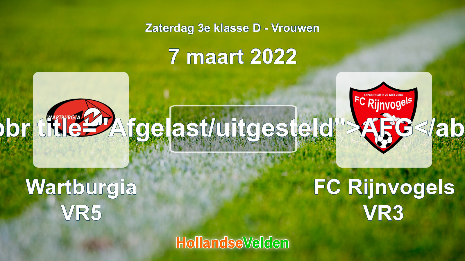 Geplande wedstrijd: Wartburgia VR5 - FC Rijnvogels VR3 (7 maart 2022)