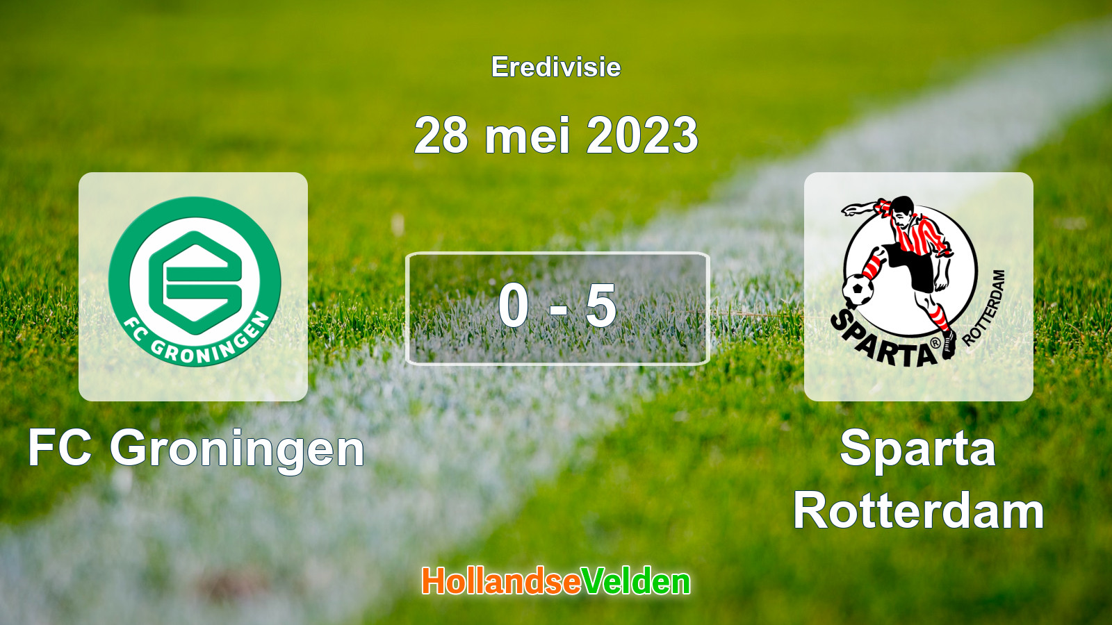 Gespeelde wedstrijd: FC Groningen - Sparta Rotterdam 0 - 5 (28 mei 2023)
