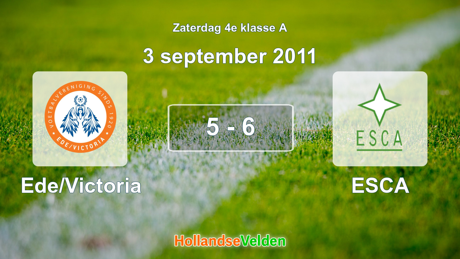 Gespeelde wedstrijd: Ede/Victoria - ESCA 5 - 6 (3 september 2011)