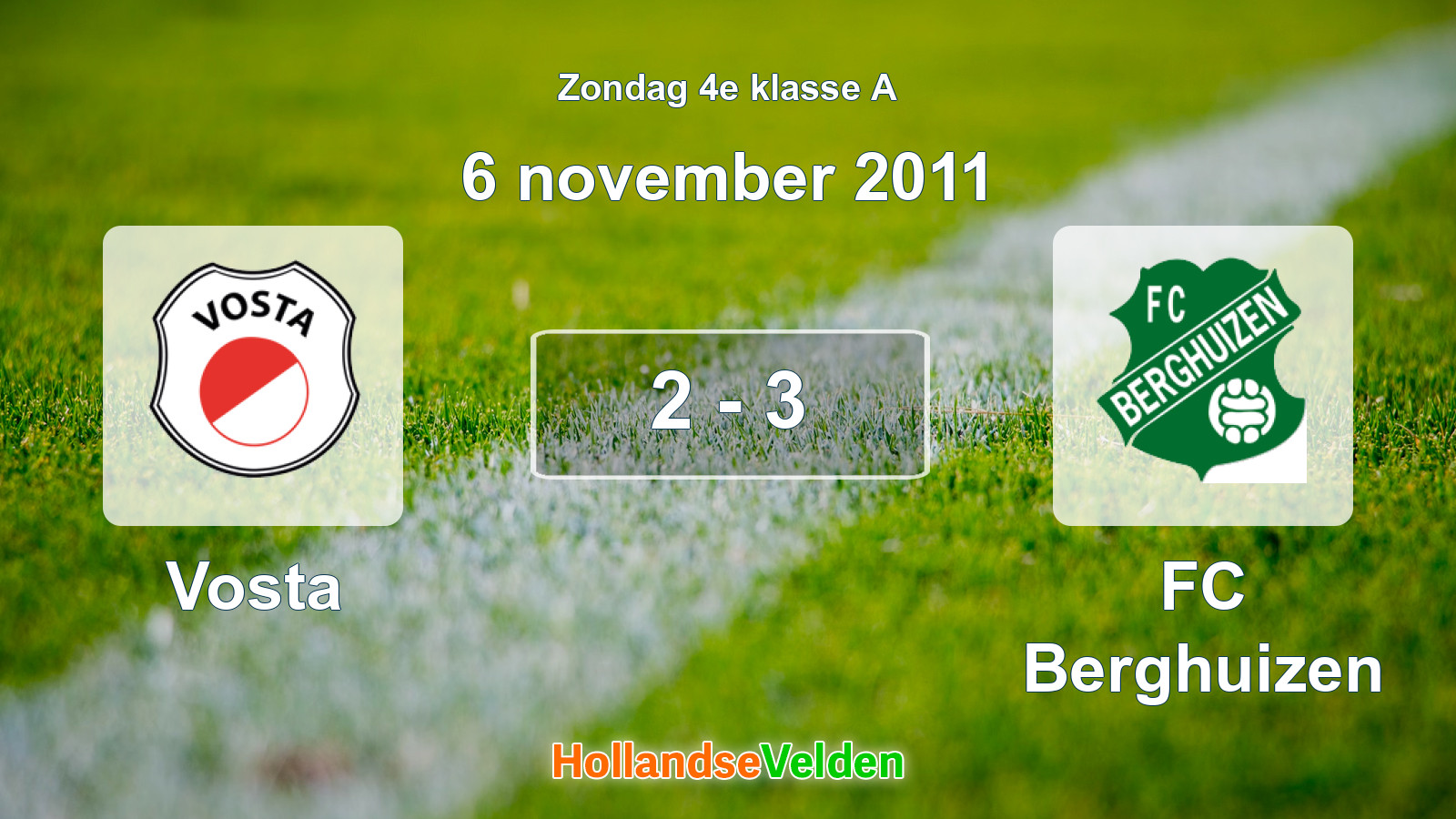 Gespeelde wedstrijd: Vosta - FC Berghuizen 2 - 3 (6 november 2011)
