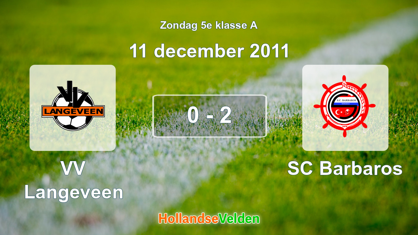 Gespeelde wedstrijd: VV Langeveen - SC Barbaros 0 - 2 (11 december 2011)