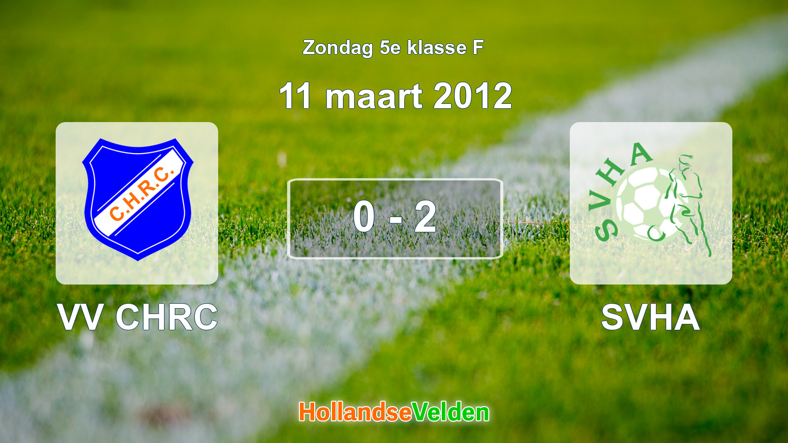 Gespeelde wedstrijd: VV CHRC - SVHA 0 - 2 (11 maart 2012)