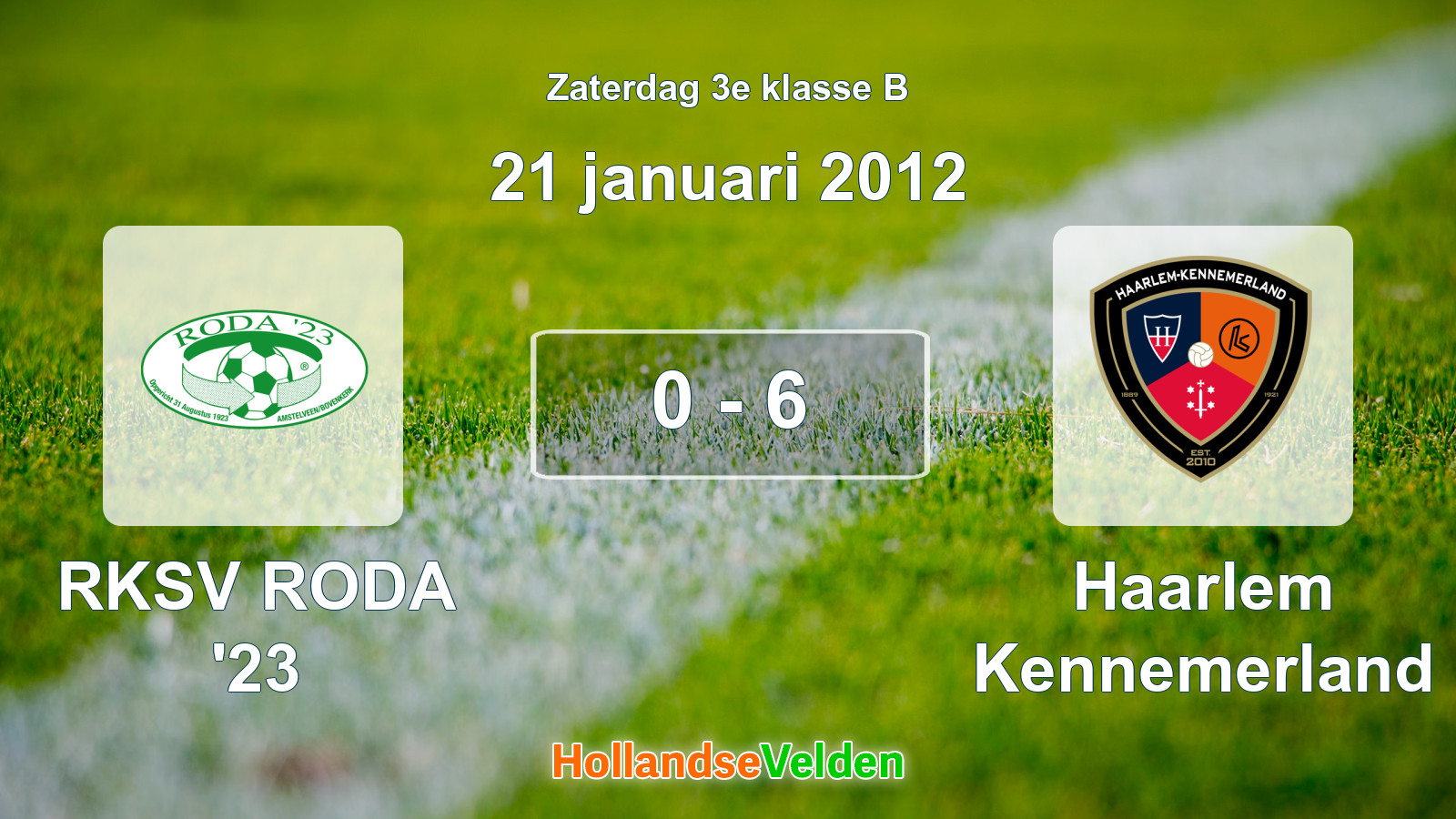 Gespeelde wedstrijd: RKSV RODA '23 - Haarlem Kennemerland 0 - 6 (21 januari 2012)