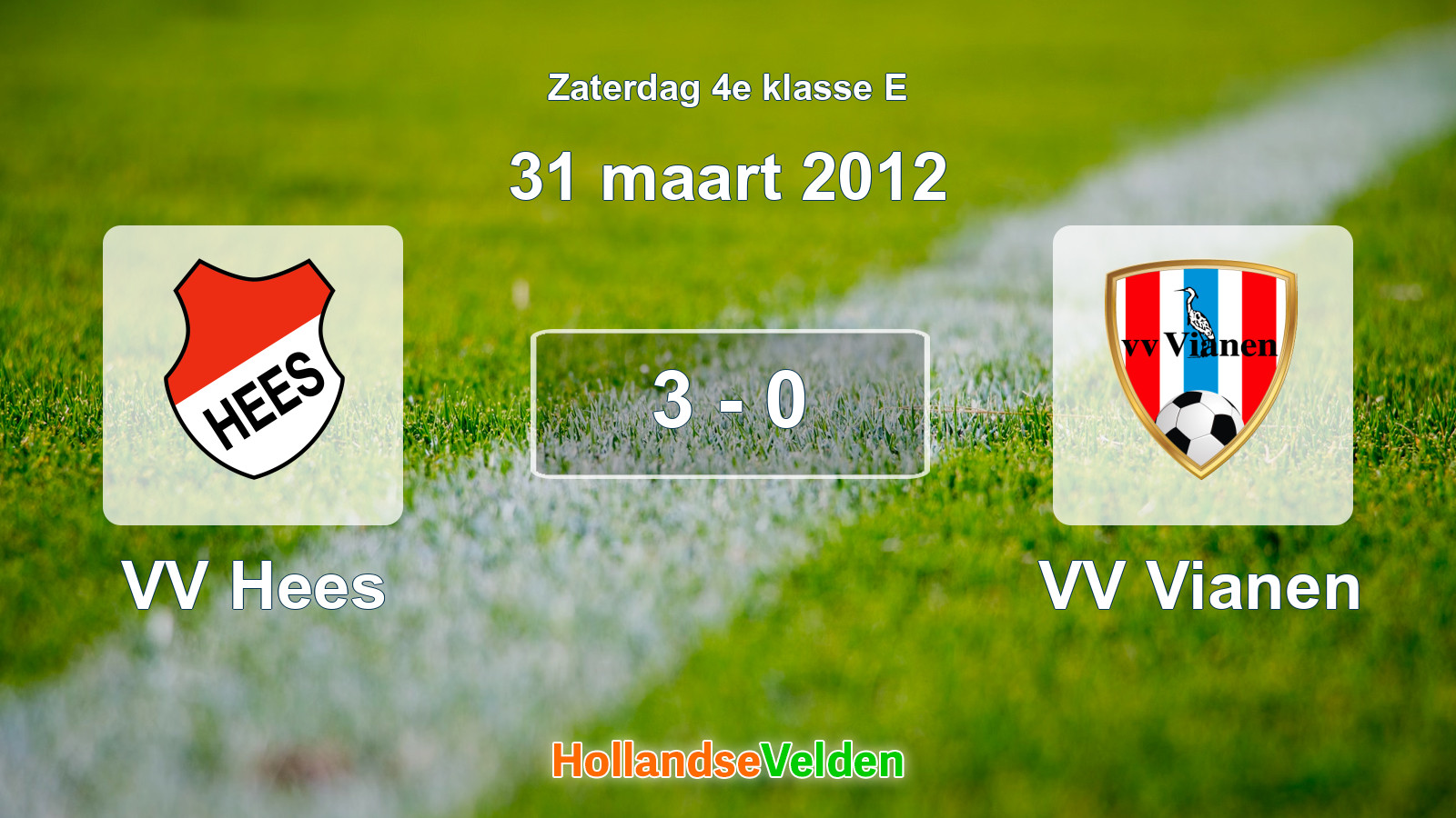 Gespeelde wedstrijd: VV Hees - VV Vianen 3 - 0 (31 maart 2012)