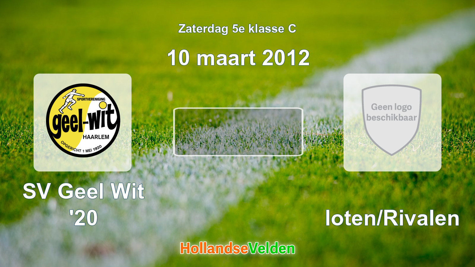 Geplande wedstrijd: SV Geel Wit '20 - Sloten/Rivalen (10 maart 2012)
