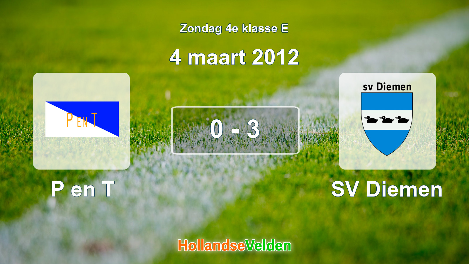 Gespeelde wedstrijd: P en T - SV Diemen 0 - 3 (4 maart 2012)
