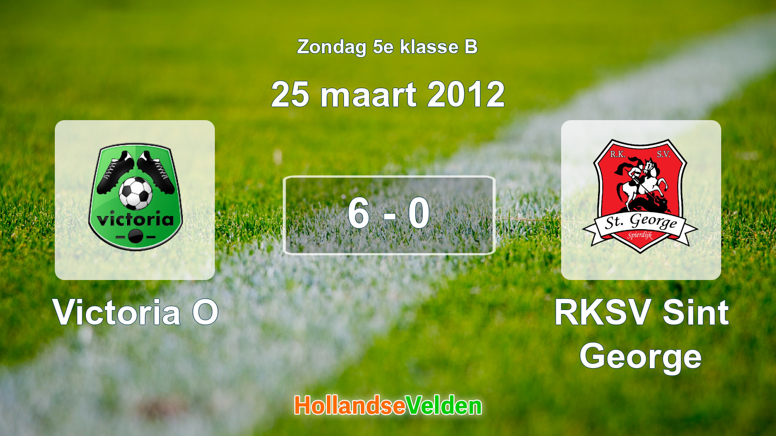 Gespeelde wedstrijd: Victoria O - RKSV Sint George 6 - 0 (25 maart 2012)