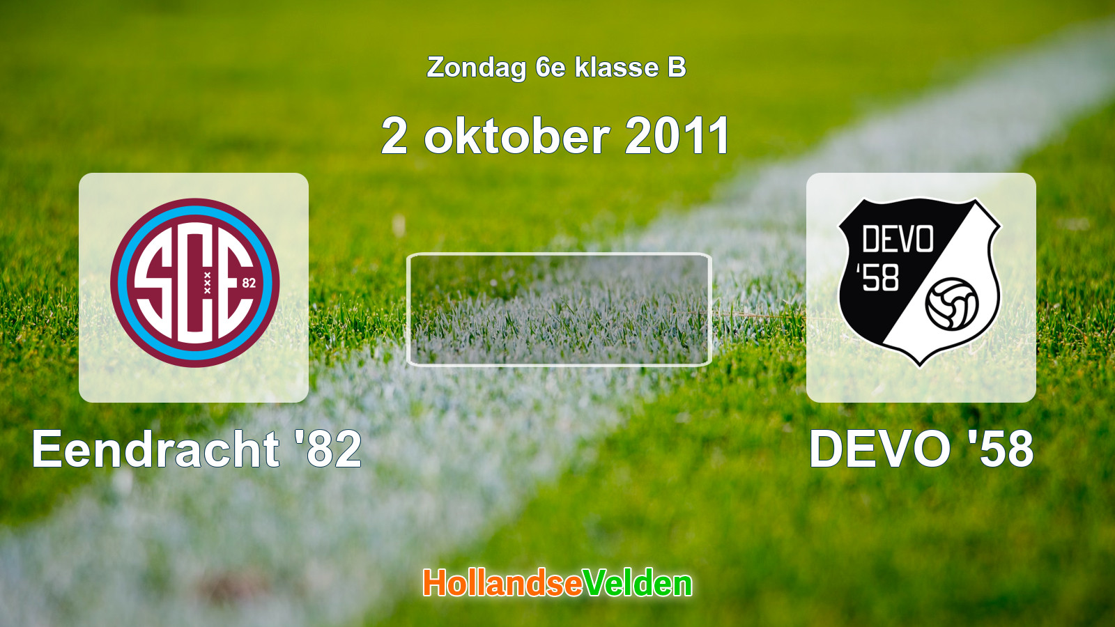 Geplande wedstrijd: Eendracht '82 - DEVO '58 (2 oktober 2011)