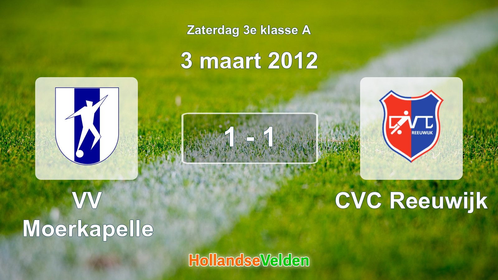 Gespeelde wedstrijd: VV Moerkapelle - CVC Reeuwijk 1 - 1 (3 maart 2012)