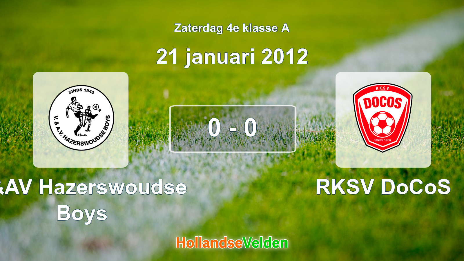 Gespeelde wedstrijd: V&AV Hazerswoudse Boys - RKSV DoCoS 0 - 0 (21 januari 2012)