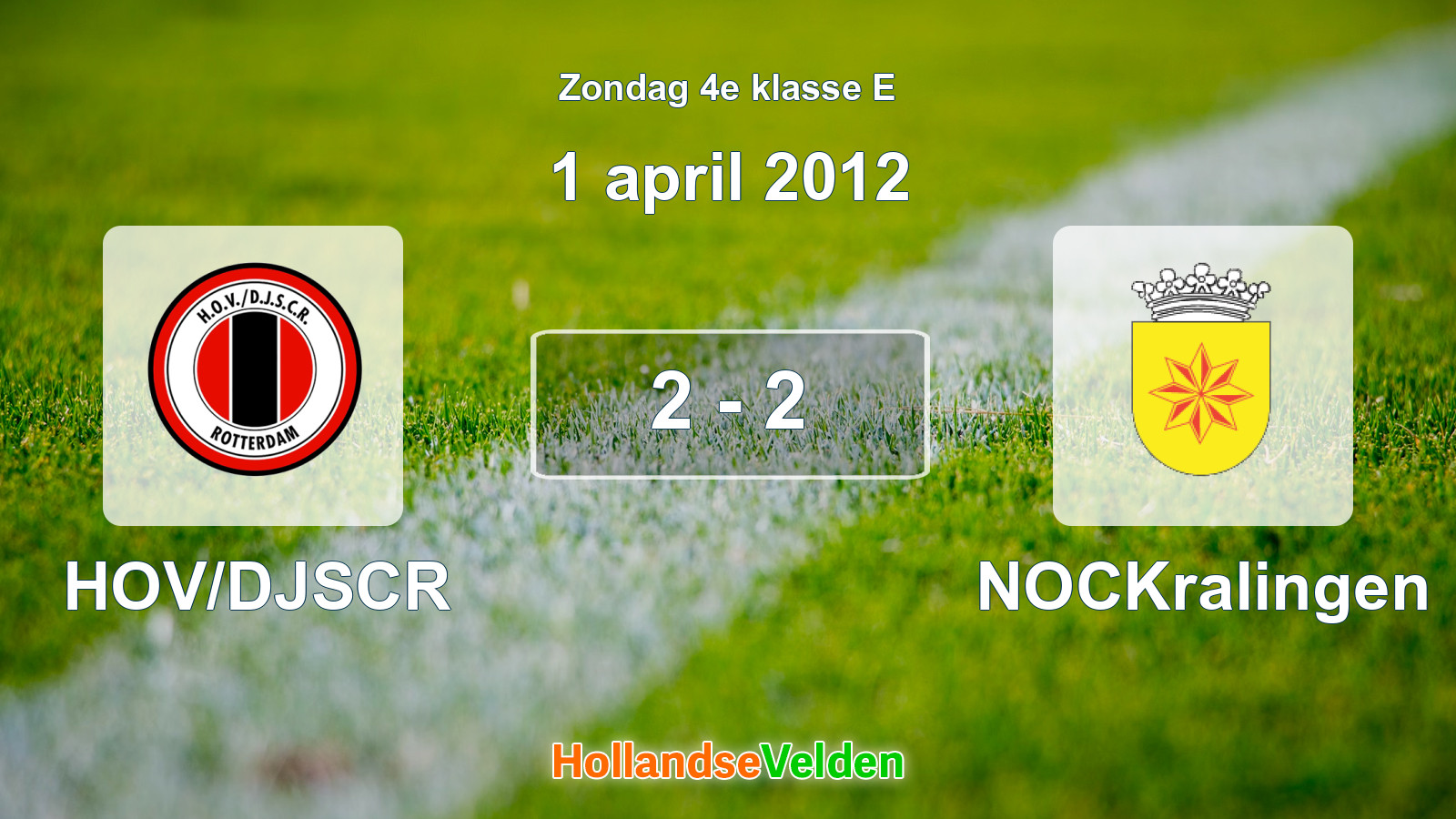 Gespeelde wedstrijd: HOV/DJSCR - NOCKralingen 2 - 2 (1 april 2012)