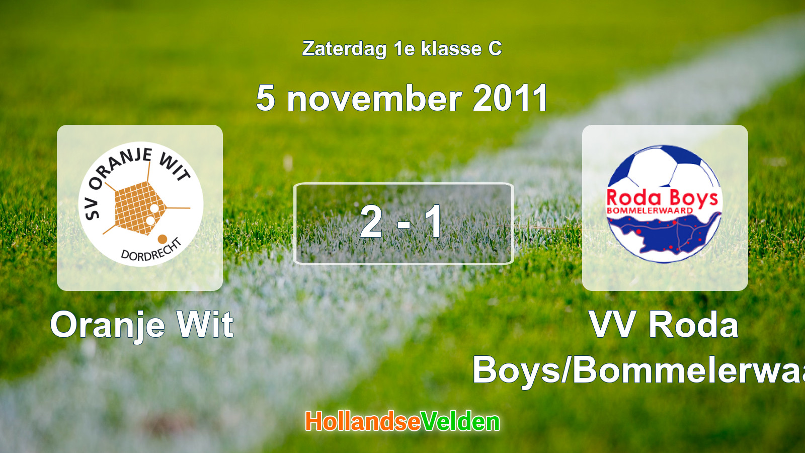 Gespeelde wedstrijd: Oranje Wit - VV Roda Boys/Bommelerwaard 2 - 1 (5 november 2011)