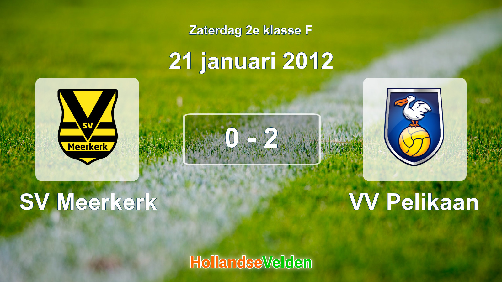 Gespeelde wedstrijd: SV Meerkerk - VV Pelikaan 0 - 2 (21 januari 2012)