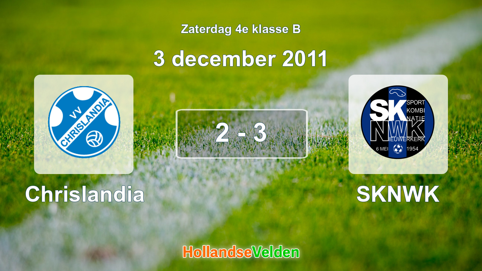 Gespeelde wedstrijd: Chrislandia - SKNWK 2 - 3 (3 december 2011)