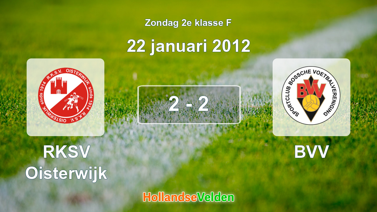 Gespeelde wedstrijd: RKSV Oisterwijk - BVV 2 - 2 (22 januari 2012)