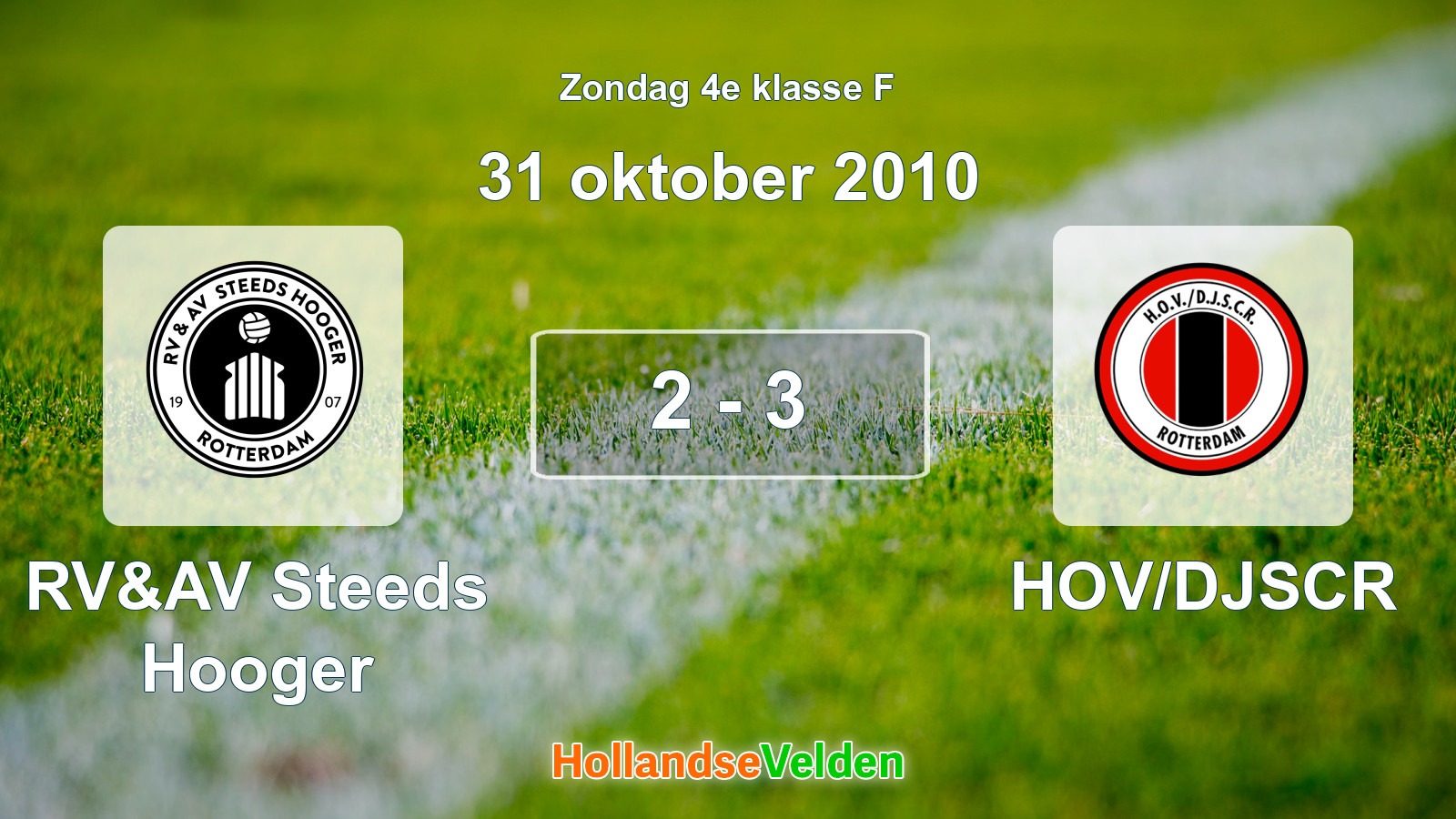 Gespeelde wedstrijd: RV&AV Steeds Hooger - HOV/DJSCR 2 - 3 (31 oktober 2010)