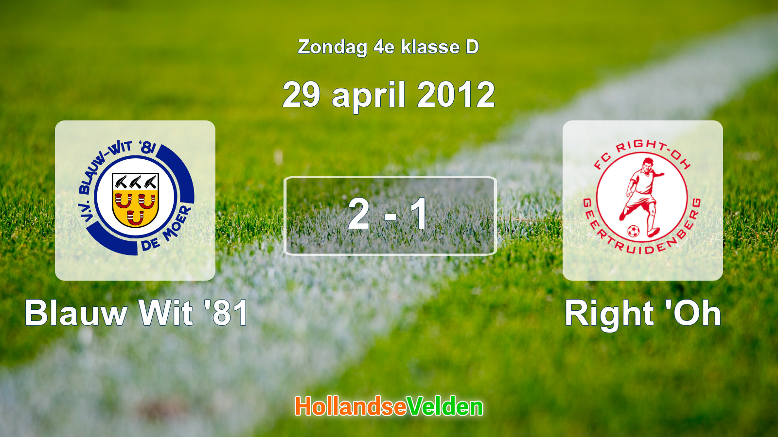 Gespeelde wedstrijd: Blauw Wit '81 - Right 'Oh 2 - 1 (29 april 2012)
