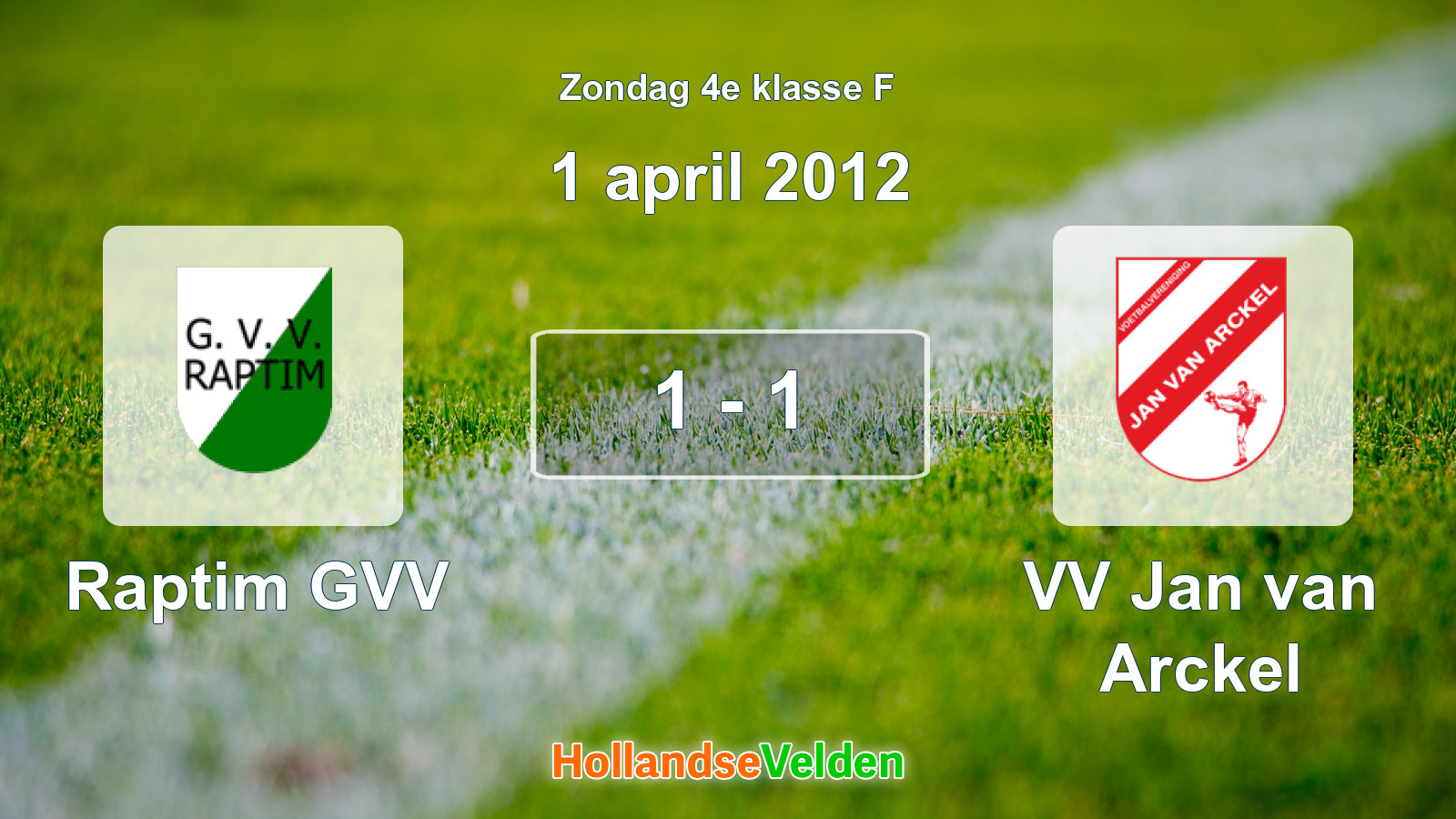 Gespeelde wedstrijd: Raptim GVV - VV Jan van Arckel 1 - 1 (1 april 2012)