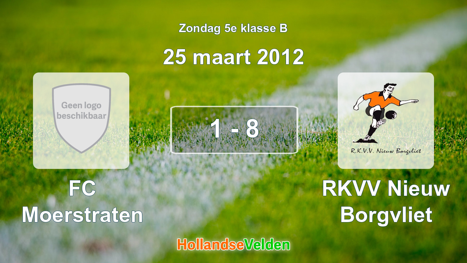 Gespeelde wedstrijd: FC Moerstraten - RKVV Nieuw Borgvliet 1 - 8 (25 maart 2012)